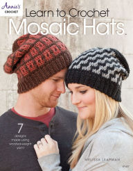 Title: Learn to Crochet Mosaic Hats, Author: Melissa Leapman