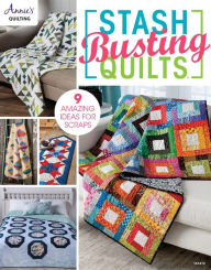 Title: Stash-Busting Quilts, Author: Annie's