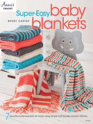 Title: Super-Easy Baby Blankets, Author: Bendy Carter