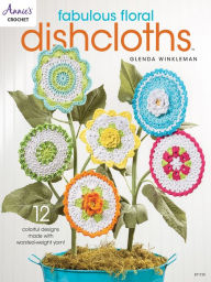 Title: Fabulous Floral Dishcloths, Author: Glenda Winkelman
