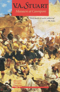 Title: Massacre at Cawnpore, Author: V. A. Stuart