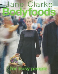 Title: Bodyfoods for Busy People, Author: Jane Clarke