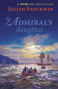 Title: The Admiral's Daughter (Kydd Series #8), Author: Julian Stockwin