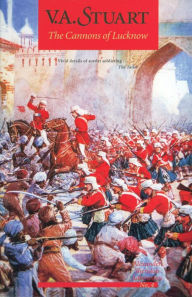 Title: The Cannons of Lucknow, Author: V. A. Stuart