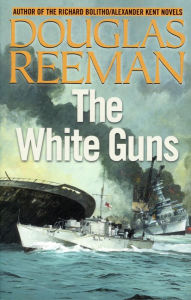 Title: The White Guns, Author: Douglas Reeman