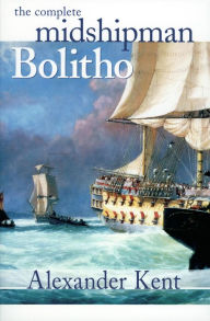 Title: The Complete Midshipman Bolitho, Author: Alexander Kent