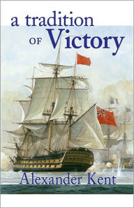 Title: A Tradition of Victory, Author: Alexander Kent