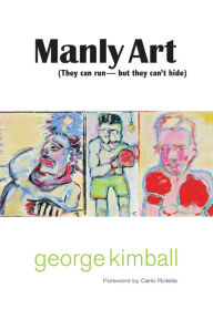 Title: Manly Art: They Can Run--But They Can't Hide, Author: George Kimball