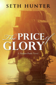 Title: The Price of Glory: A Nathan Peake Novel, Author: Seth Hunter