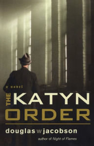 Title: The Katyn Order: A Novel, Author: Douglas W. Jacobson
