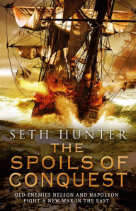 Title: The Spoils of Conquest: A Nathan Peake Novel, Book 6, Author: Seth Hunter