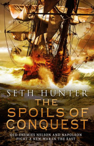 Title: The Spoils of Conquest, Author: Seth Hunter