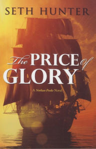 Title: The Price of Glory: A Nathan Peake Novel, Book 3, Author: Seth Hunter