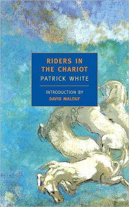 Title: Riders in the Chariot, Author: Patrick White