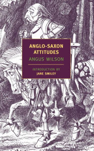 Title: Anglo-Saxon Attitudes, Author: Angus Wilson