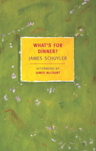 Title: What's for Dinner?, Author: James Schuyler