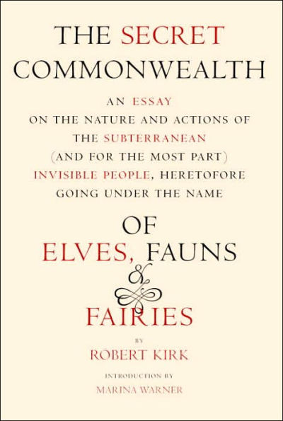 The Secret Commonwealth: Of Elves, Fauns, and Fairies