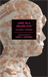 Title: Love in a Fallen City, Author: Eileen Chang
