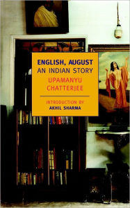 Title: English, August: An Indian Story, Author: Upamanyu Chatterjee