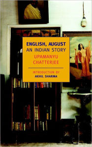 Free electronics books pdf download English, August: An Indian Story (English literature) by Upamanyu Chatterjee iBook CHM MOBI 9781590171790