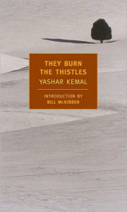 Title: They Burn the Thistles, Author: Yashar Kemal