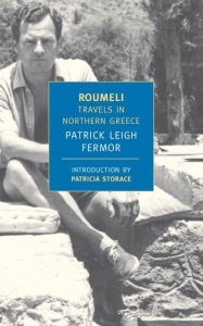 Title: Roumeli: Travels in Northern Greece, Author: Patrick Leigh Fermor