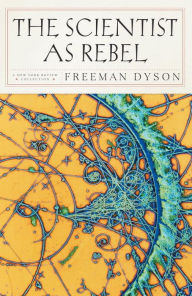 Title: The Scientist as Rebel, Author: Freeman Dyson