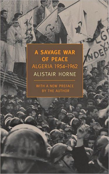 A Savage War of Peace: Algeria 1954-1962