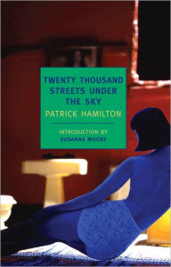 Title: Twenty Thousand Streets Under the Sky: A London Trilogy, Author: Patrick Hamilton