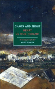 Title: Chaos and Night, Author: Henry de Montherlant