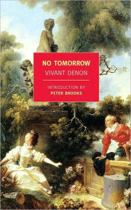 Title: No Tomorrow, Author: Vivant Denon