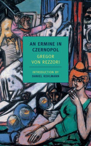 Title: An Ermine in Czernopol, Author: Gregor von Rezzori