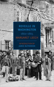 Title: Reveille in Washington, 1860-1865, Author: Margaret Leech