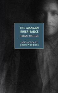 Title: The Mangan Inheritance, Author: Brian Moore