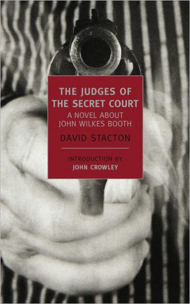 The Judges of the Secret Court: A Novel About John Wilkes Booth