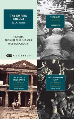 The Empire Trilogy The Siege Of Krishnapur Troubles And The Singapore Grip By J G Farrell Nook Book Ebook Barnes Noble