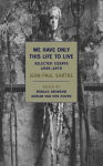 Alternative view 2 of We Have Only This Life to Live: The Selected Essays of Jean-Paul Sartre, 1939-1975