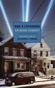 Title: Ride a Cockhorse, Author: Raymond Kennedy