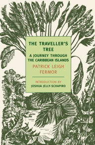 Title: The Traveller's Tree: A Journey Through the Carribean Islands, Author: Patrick Leigh Fermor