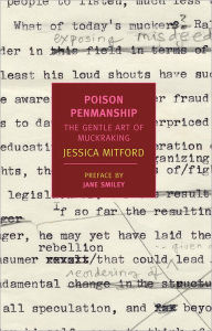 Title: Poison Penmanship: The Gentle Art of Muckraking, Author: Jessica Mitford