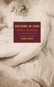 Title: Voltaire in Love, Author: Nancy Mitford