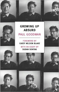 Title: Growing Up Absurd: Problems of Youth in the Organized Society, Author: Paul Goodman