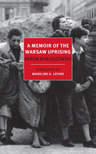 Title: A Memoir of the Warsaw Uprising, Author: Miron Bialoszewski