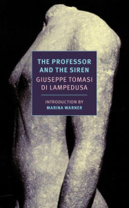 Title: The Professor and the Siren, Author: Giuseppe Tomasi di Lampedusa