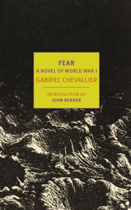 Title: Fear: A Novel of World War I, Author: Gabriel Chevallier