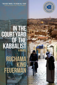 Title: In the Courtyard of the Kabbalist, Author: Ruchama King Feuerman