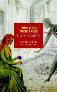 Title: Thus Were Their Faces: Selected Stories, Author: Silvina Ocampo