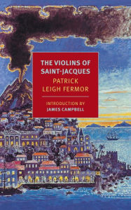 Title: The Violins of Saint-Jacques, Author: Patrick Leigh Fermor
