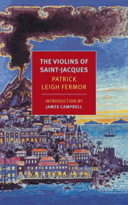 Title: The Violins of Saint-Jacques, Author: Patrick Leigh Fermor