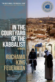 Title: In the Courtyard of the Kabbalist, Author: Ruchama King Feuerman